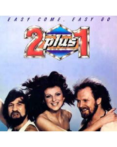 2 plus 1 - Easy Come, Easy Go